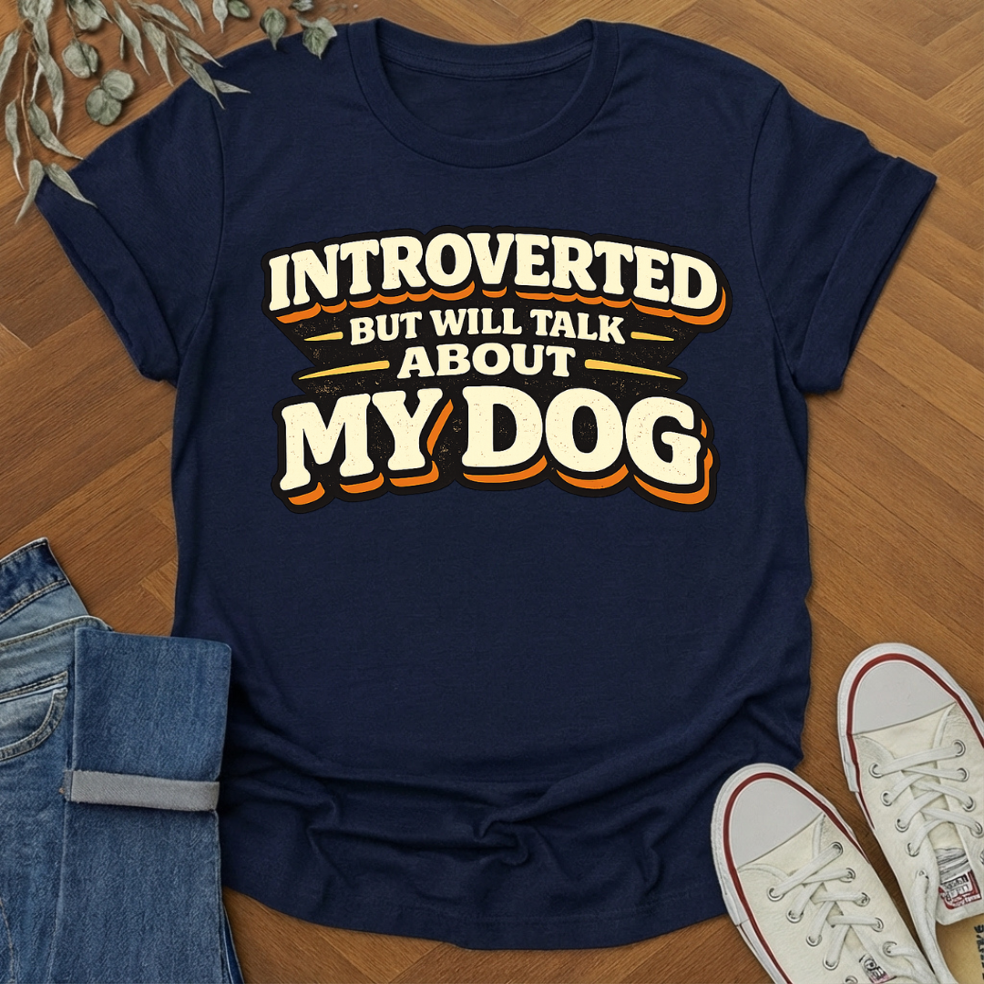 introverted about my dog t-shirt