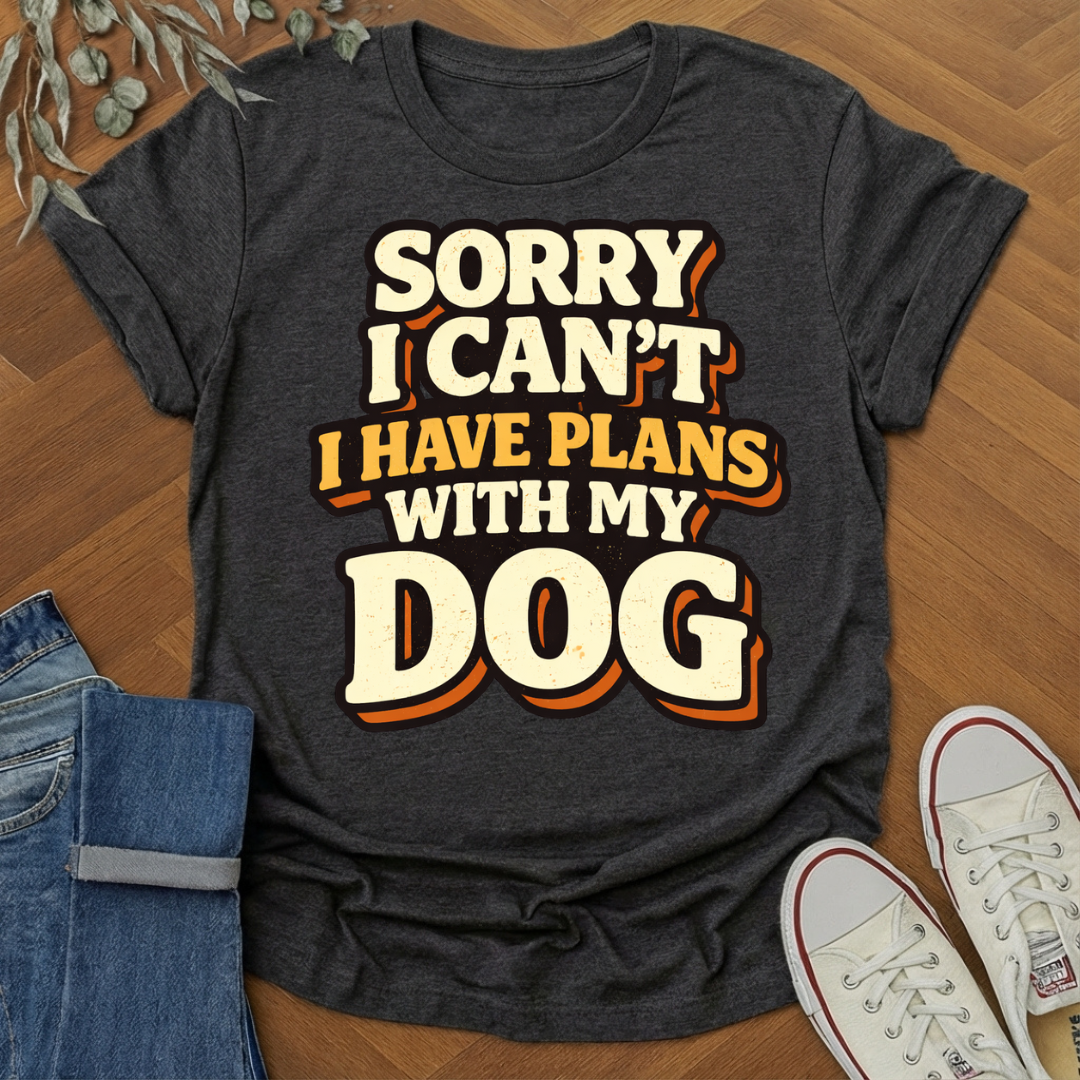 i have plans with my dog t-shirt